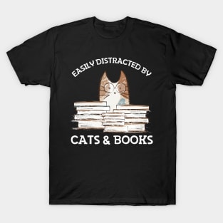 Easily Distracted By Cats And Books T-Shirt